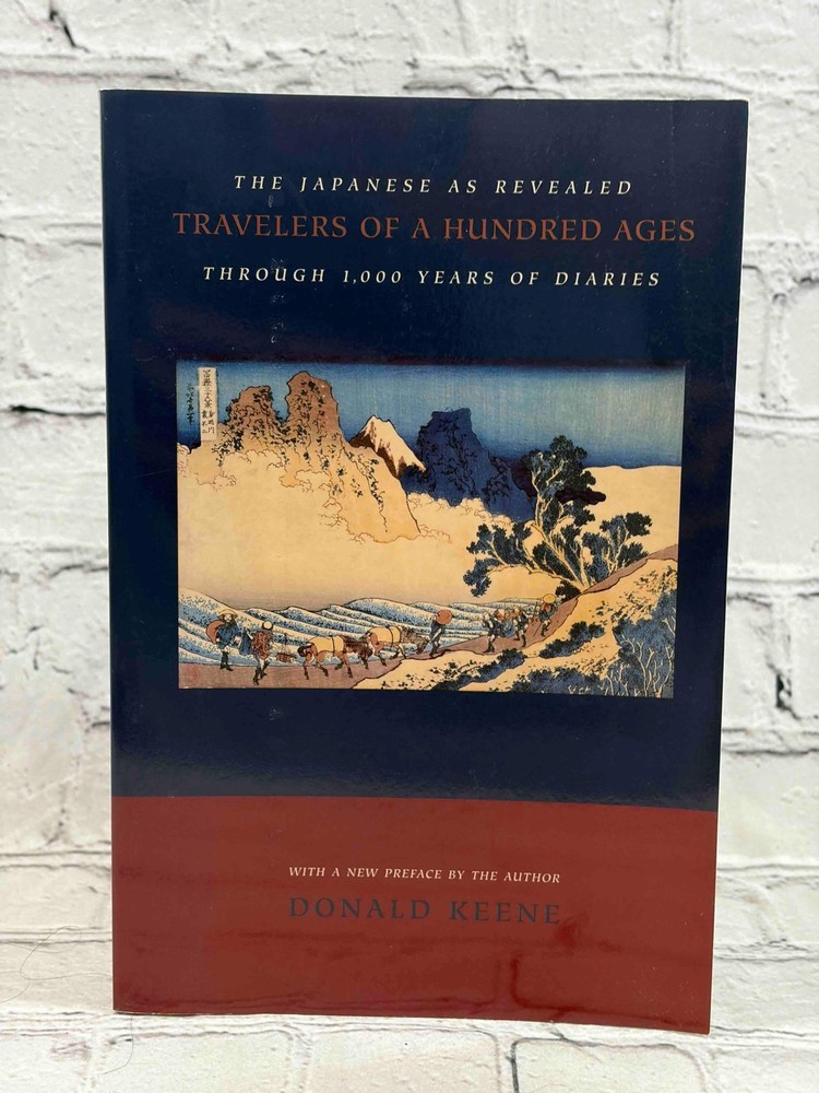Travelers of a Hundred Ages by Donald Keene [ · 1st Print · 1999]