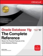 Oracle Database 11g The Complete Reference (Oracle Press) by Kevin Loney