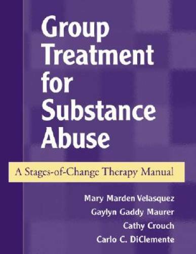 Group Treatment for Substance Abuse: A Stages-of-Change Therapy Manual – GOOD