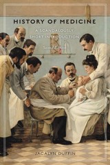 History of Medicine, Second Edition: A Scandalously Short Introduction – GOOD