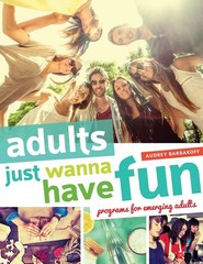Adults Just Wanna Have Fun: Programs for Emerging Adults