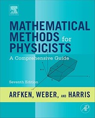 Mathematical Methods for Physicists: A Comprehensive Guide by George B. Arfken