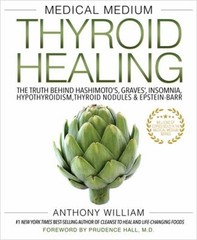 Medical Medium Thyroid Healing : The Truth Behind Hashimoto’s, Gr