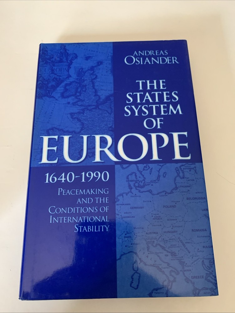 States System of Europe, 1640-1990 : Peacemaking and the Conditions of Intern…