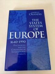 States System of Europe, 1640-1990 : Peacemaking and the Conditions of Intern…