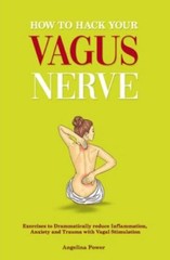 How to hack your Vagus Nerve: Exercises t- paperback, 1661309801, Angelina Power