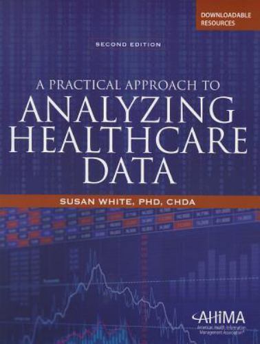 Practical Approach to Analyzing Healthcare Data by Susan White