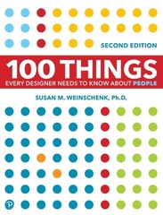 100 Things Every Designer Needs to Know About People 2nd Edition by Susan Weinsc
