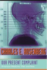 Our Present Complaint: American Medicine, T- 9780801887161, paperback, Rosenberg