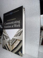 COMMUNICATING EMOTION AT WORK By Vincent R. Waldron