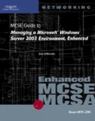 70-290: MCSE Guide to Managing a Microsoft Windows Server 2003 Environment,…