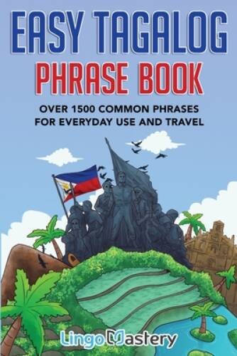 Easy Tagalog Phrase Book: Over 1500 Common Phrases For Everyday Use And – GOOD