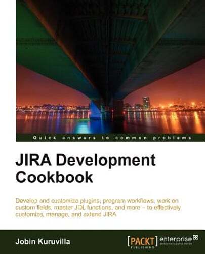 JIRA Development Cookbook by Jobin Kuruvilla: New