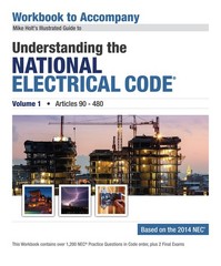 Mike Holt’s Workbook to Accompany Understanding the NEC Volume 1, Based on t…
