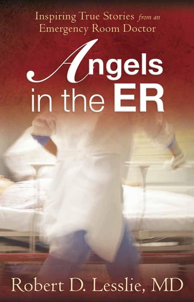Angels in the ER: Inspiring True Stories from an Emergency Room Doctor (Volu…