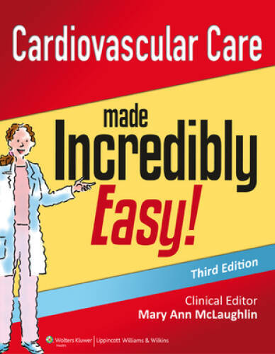 Cardiovascular Care Made Incredibly Easy (Incredibly Easy! SeriesÂ®) – GOOD