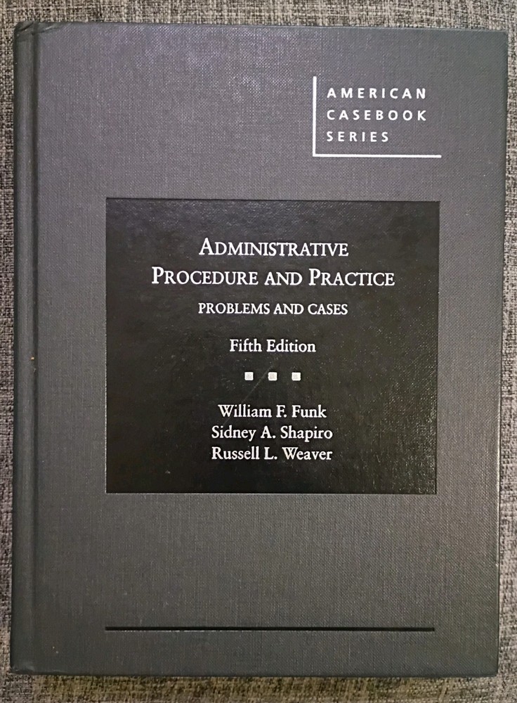 American Casebook Ser.: Administrative Procedure and Practice, Problems and…