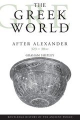 The Greek World After Alexander 323-30 BC (Routledge History of the Ancient …