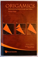 Origamics: Mathematical Explorations Through Paper Folding By Kazuo Haga