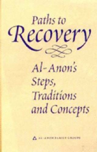 Paths to Recovery: Al-Anon’s Steps, Traditions, and Concepts – Hardcover – GOOD