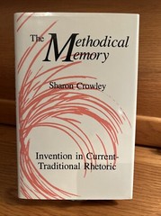 The Methodical Memory: Invention in Current-Traditional Rhetoric, Sharon Crowley