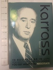 IN BUSINESS AS IN LIFE – YOU DON’T GET WHAT YOU DESERVE, By Chester L. Karrass