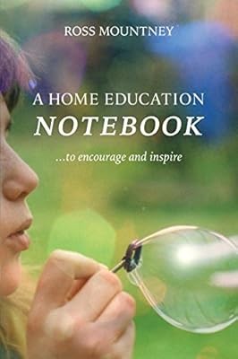 A Home Education Notebook: to encourage and inspire, Mountney, Ross, Used; Good