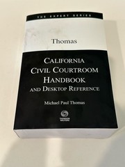 California Civil Courtroom Handbook and Desktop Reference 2023 THE EXPERT SERIES