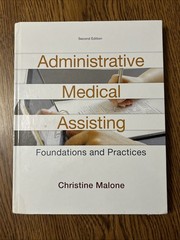 Administrative Medical Assisting: Foundations and Practices by Malone, Christin