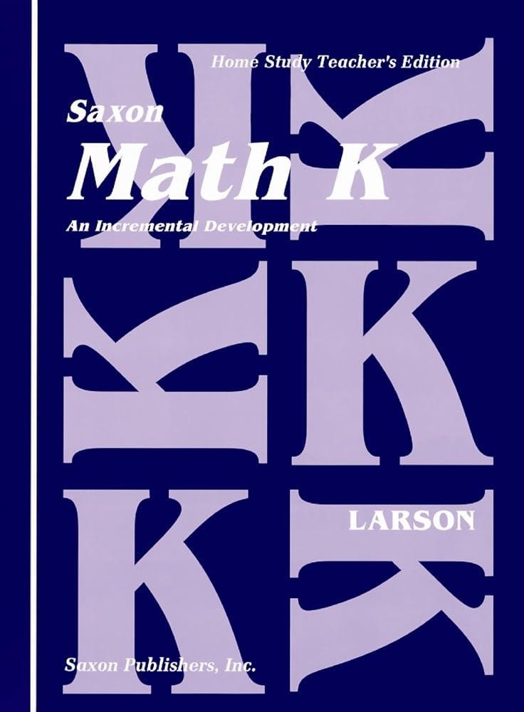 Saxon Math K Homeschool Teacher’s Manual 1st Edition by SAXON PUBLISHERS