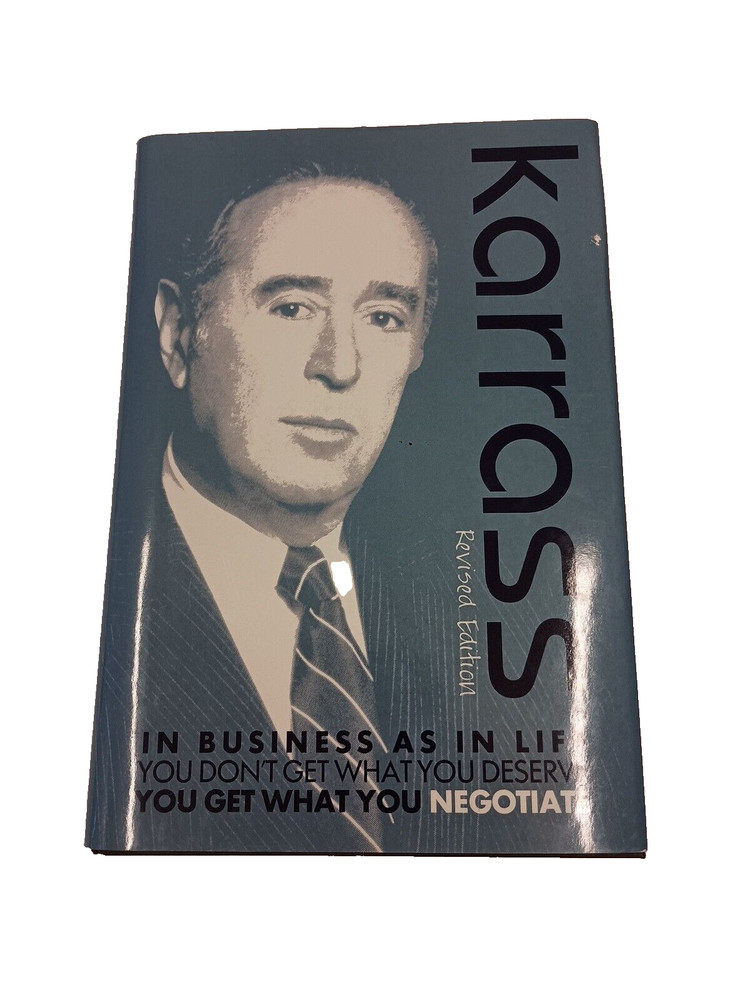 In Business As In Life – You Dont Get What You Deserve Dr. Karrass