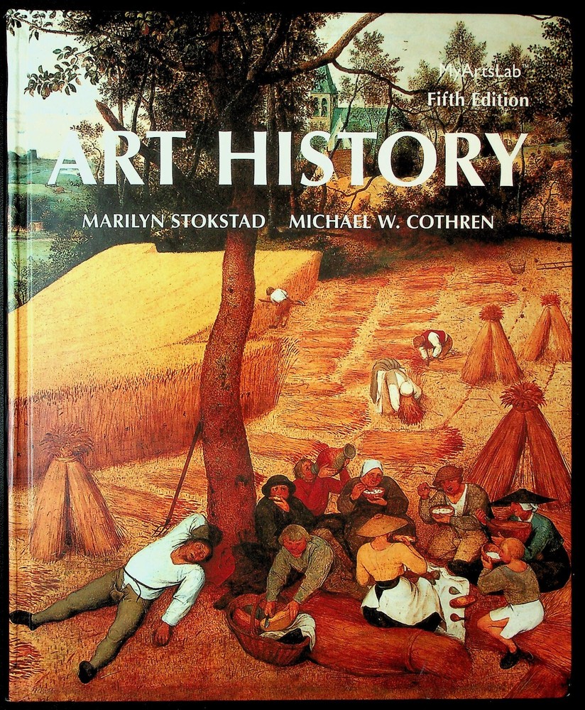 Art History by Marilyn Stokstad, Michael W. Cothren (fifth edition) 5th