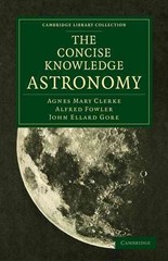 The Concise Knowledge Astronomy by Agnes Mary Clerke (English) Paperback Book