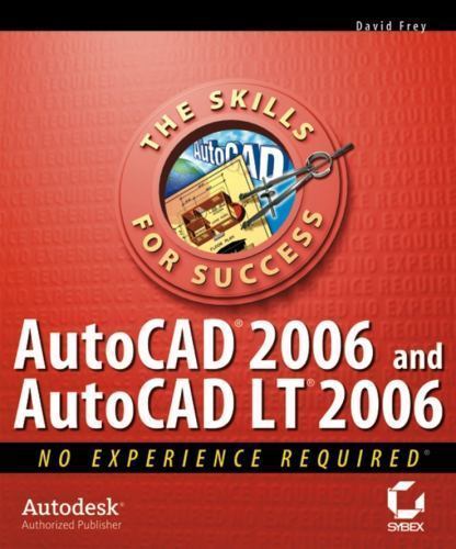 AutoCAD 2006 and AutoCAD LT 2006 No Experience Required