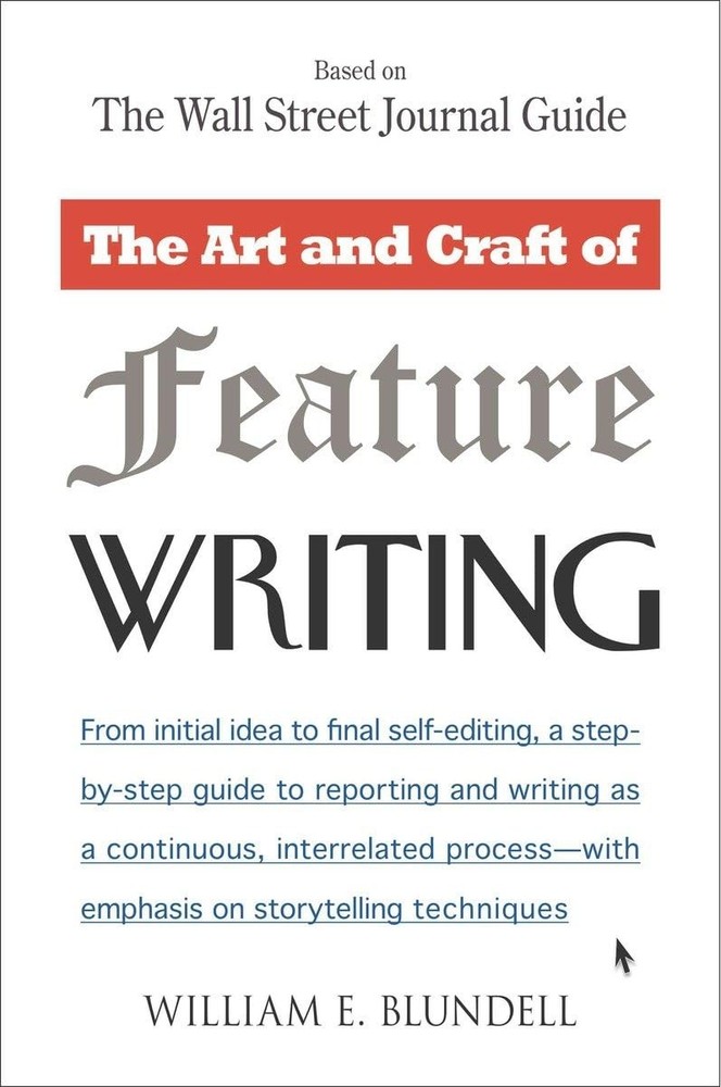 The Art and Craft of Feature Writing: Based on The Wall Street Journal Guide…