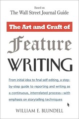 The Art and Craft of Feature Writing: Based on The Wall Street Journal Guide…