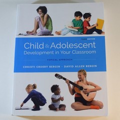 Child & Adolescent Development in Your Classroom, Topical Approach – 3rd Edition