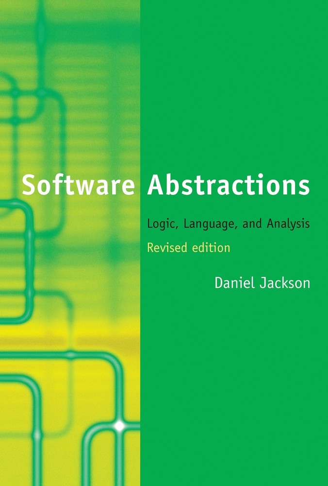 Software Abstractions, revised edition: Logic, Language, and Analysis (Mit Press