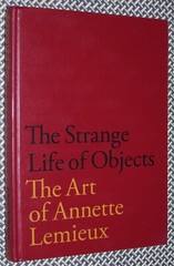 LEMIEUX, The Strange Life of Objects: The Art of Annette LeMieux, Amalfitano