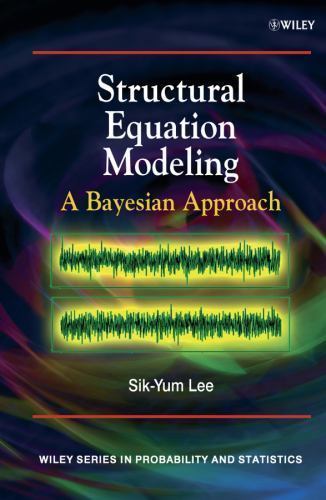 STRUCTURAL EQUATION MODELING: A BAYESIAN APPROACH By Sik-yum Lee – Hardcover