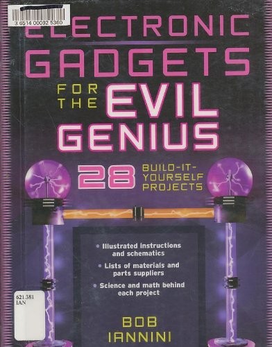 Electronic Gadgets for the Evil Genius : 28 Build-It-Yourself Projects – pap…