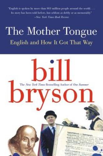 The Mother Tongue – English And How It Got That Way – Paperback – GOOD