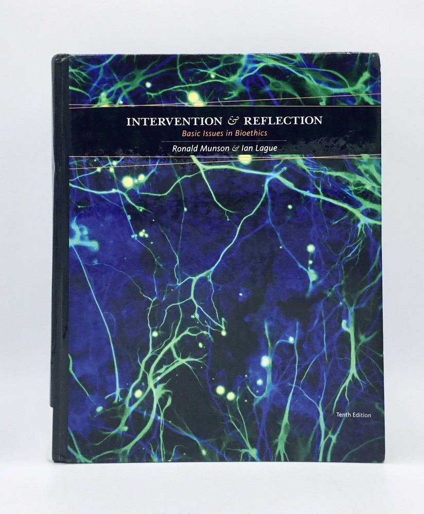 Intervention and Reflection – Basic Issues in Bioethics – Ronald Munson – 10th E