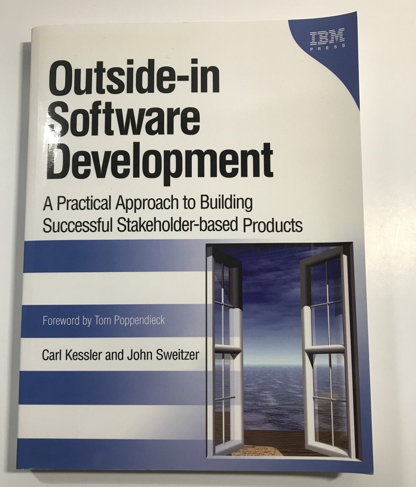 Outside-In Software Development : A Practical Approach to Building..IBM Press