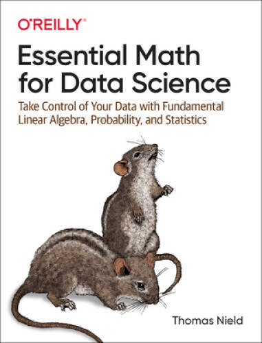 Essential Math for Data Science: Take Control of Your Data with Fundament – GOOD