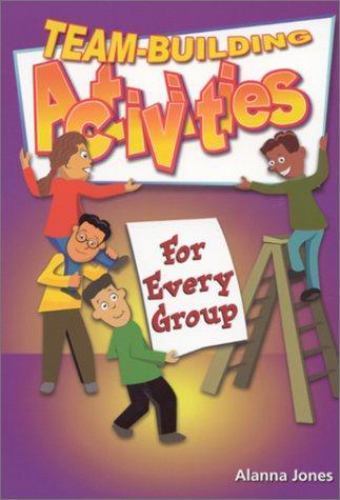 Team-Building Activities for Every Group – 0966234162, paperback, Alanna Jones