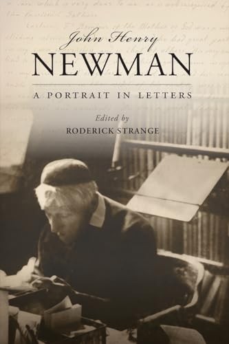 Oxford University Pr – John Henry Newman A Portrait in Letters – Pap – J245z