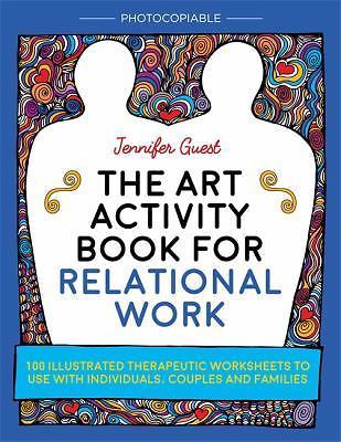 The Art Activity Book for Relational Work: 100 illustrated therapeutic workshee
