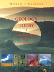 Geology Today: Understanding Our Planet by Barbara W. Murck; Brian J. Skinner