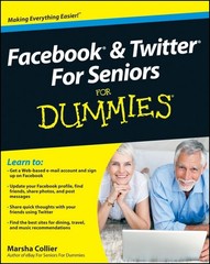Facebook & Twitter for Seniors for Dummies by Collier, Marsha